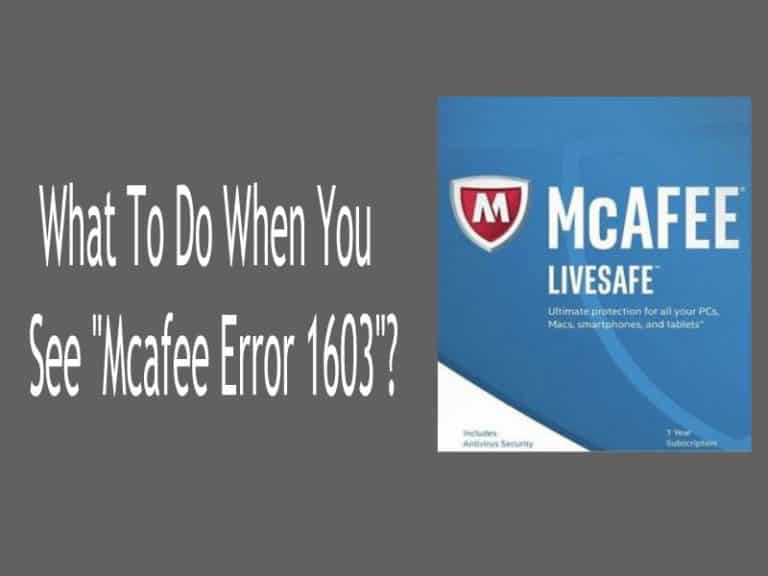 What To Do When You See "Mcafee Error 1603"?
